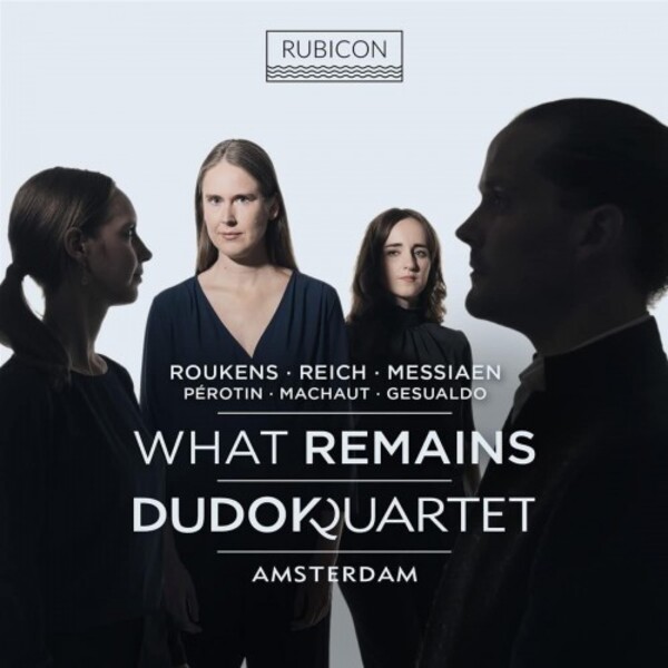 Dudok Quartet: What Remains | Rubicon RCD1110