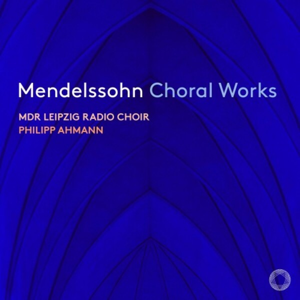 Mendelssohn - Choral Works