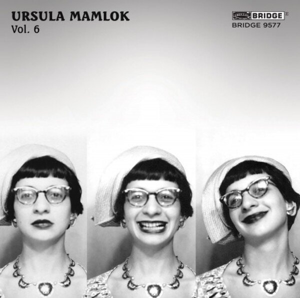 Music of Ursula Mamlok Vol.6 | Bridge BRIDGE9577