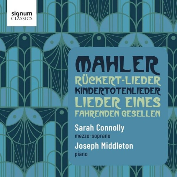Mahler - Ruckert-Lieder, Kindertotenlieder, Lieder eines fahrenden Gesellen