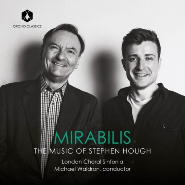 Hough - Mirabilis: The Music of Stephen Hough | Orchid Classics ORC100256