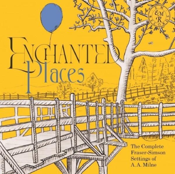 Fraser-Simson - Enchanted Places: The Complete Settings of AA Milne | EM Records EMRCD08283