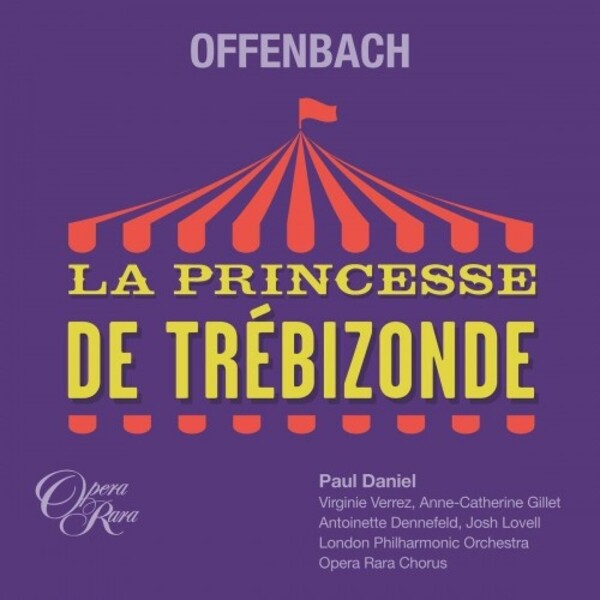 Offenbach - La Princesse de Trebizonde | Opera Rara ORC63