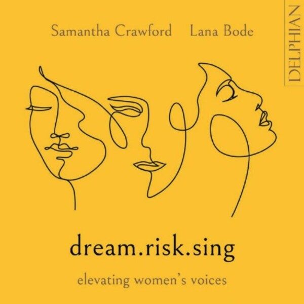 dream.risk.sing: elevating womens voices | Delphian DCD34279