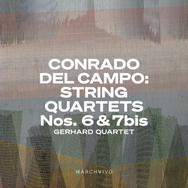 Del Campo - String Quartets 6 & 7bis | MarchVivo MV009
