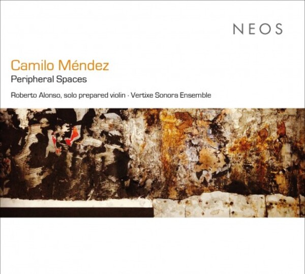 C Mendez - Peripheral Spaces | Neos Music NEOS12222