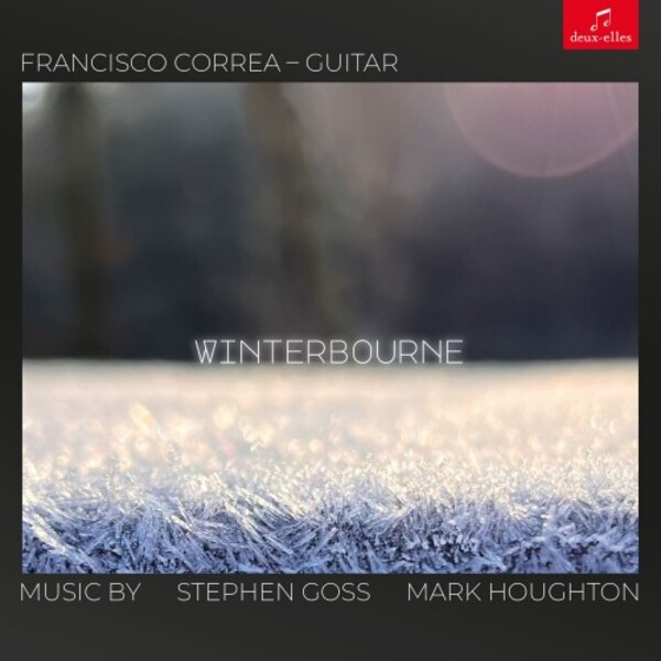 Winterbourne: Guitar Music by Stephen Goss & Mark Houghton | Deux Elles DXL1200