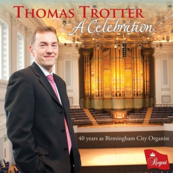 Thomas Trotter: A Celebration | Regent Records REGCD584