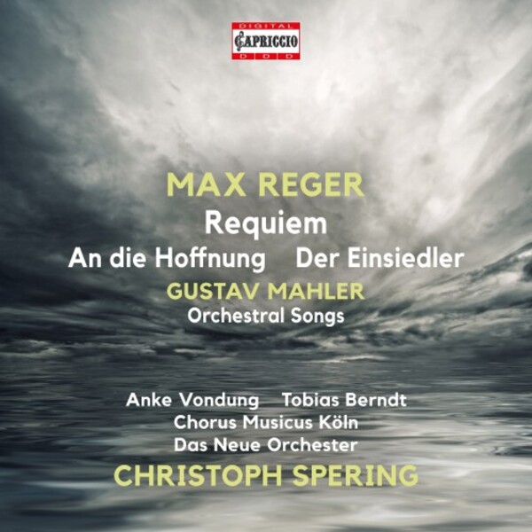Reger - Requiem, An die Hoffnung, Der Einsiedler; Mahler - Orchestral Songs