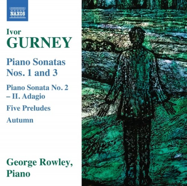Gurney - Piano Sonatas 1 &  3, 5 Preludes, Autumn, etc.