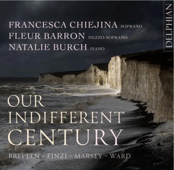Our Indifferent Century: Britten, Finzi, Marsey, Ward | Delphian DCD34311