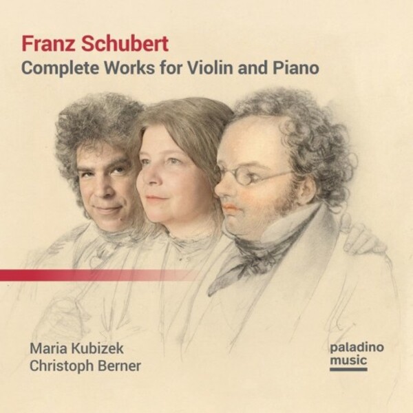 Schubert - Complete Works for Violin and Piano | Paladino PMR0116