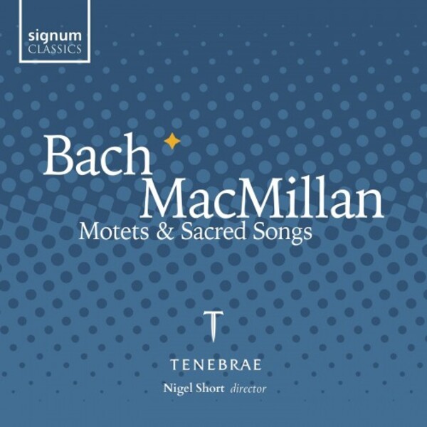 Bach & MacMillan - Motets & Sacred Songs