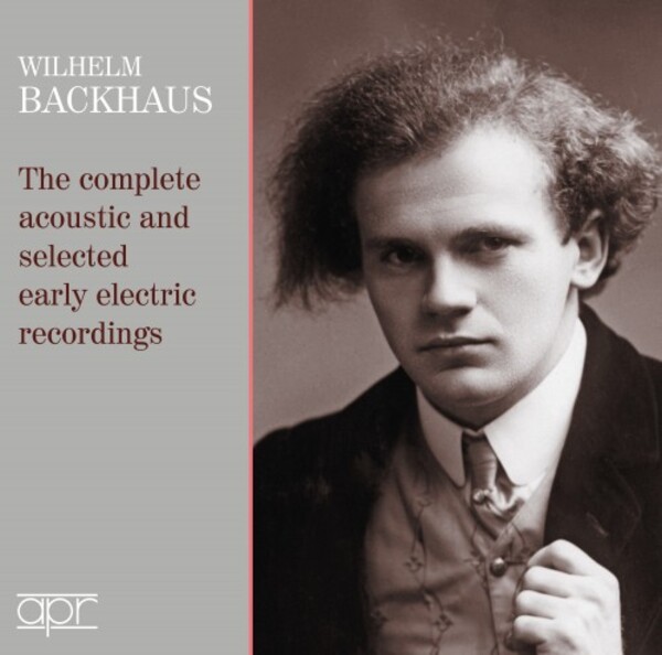 Wilhelm Backhaus: The Complete Acoustic & Selected Early Electric Recordings | APR APR_7317