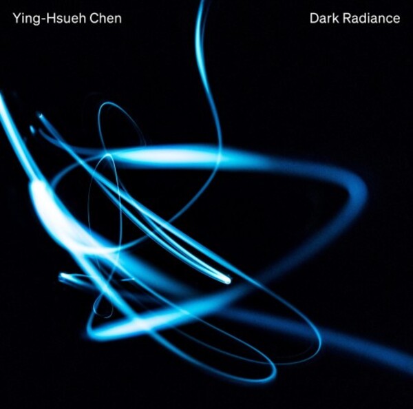 Ying-Hsueh Chen - Dark Radiance