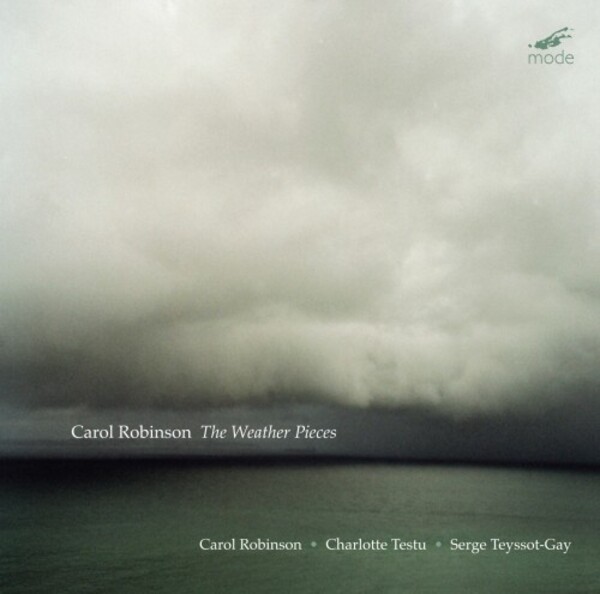 Carol Robinson - The Weather Pieces | Mode MODCD333