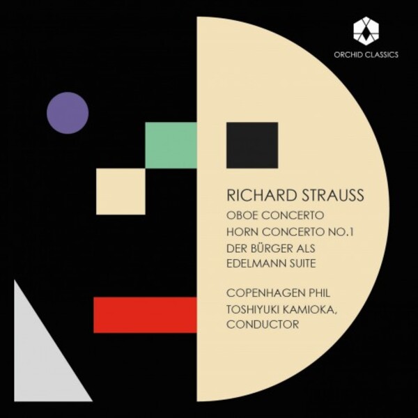 R Strauss - Oboe Concerto, Horn Concerto no.1, Der Burger als Edelmann Suite | Orchid Classics ORC100261