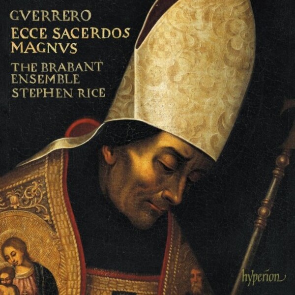 Guerrero - Missa Ecce sacerdos magnus, Magnificat & Motets