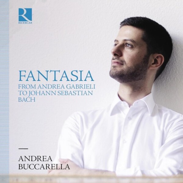 Fantasia: From Andrea Gabrieli to Johann Sebastian Bach | Ricercar RIC438