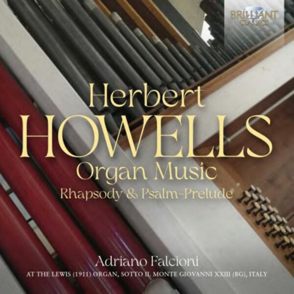 Howells - Organ Music: Rhapsodies & Psalm-Preludes | Brilliant Classics 96983