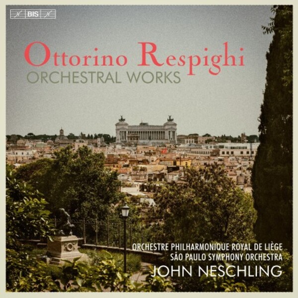 Respighi - Orchestral Works | BIS BIS2520