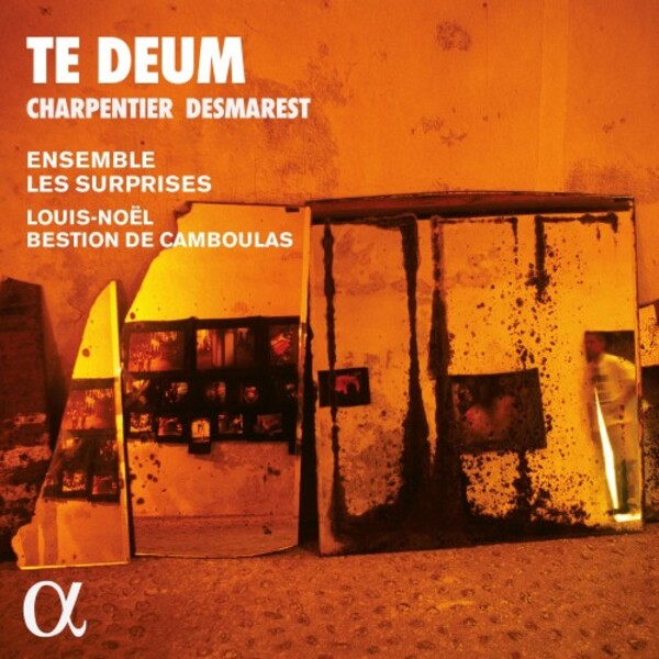Charpentier & Desmarest - Te Deum | Alpha ALPHA1018