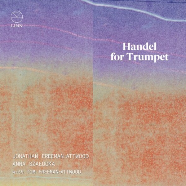 Handel for Trumpet: Concertos and Arias Re-Imagined for Trumpet