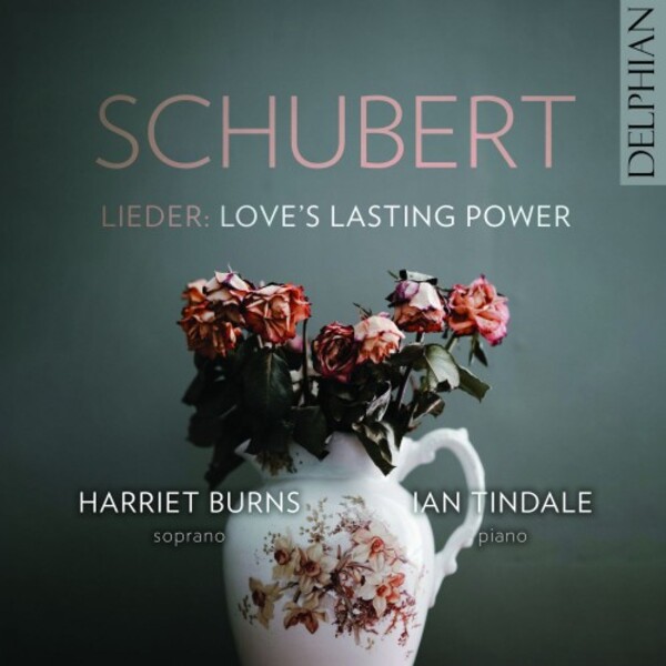 Schubert - Lieder: Loves Lasting Power | Delphian DCD34251