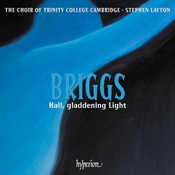 Briggs - Hail, gladdening Light & Other Works
