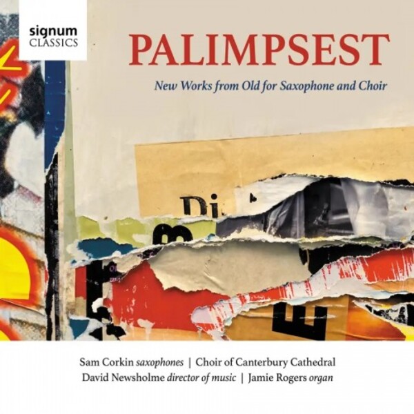 Palimpsest: New Works from Old for Saxophone and Choir | Signum SIGCD766