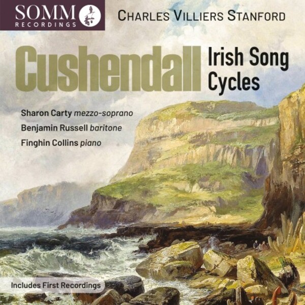 Stanford - Cushendall: Irish Song Cycles