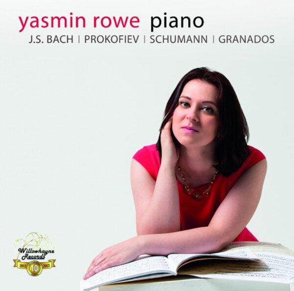 Yasmin Rowe plays JS Bach, Prokofiev, Schumann & Granados | Willowhayne Records WHR091