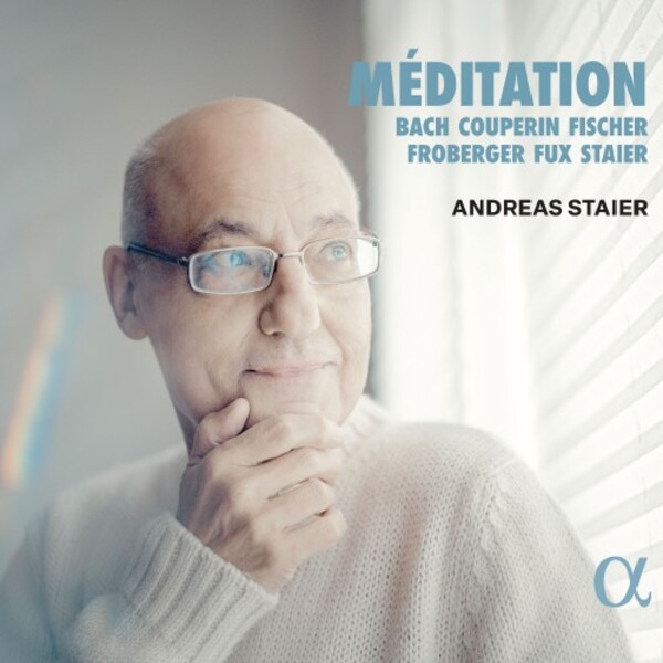 Meditation: JS Bach, L Couperin, Fischer, Froberger, Fux, Staier | Alpha ALPHA1012