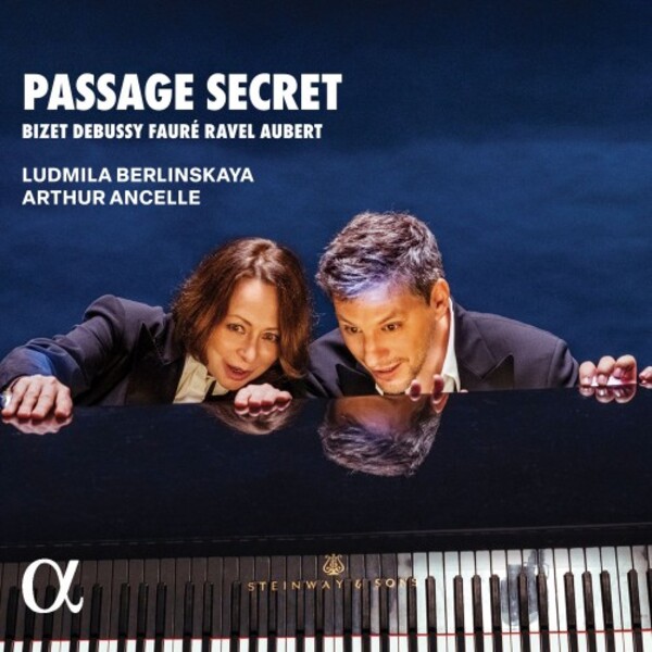 Passage secret: Bizet, Debussy, Faure, Ravel, Aubert | Alpha ALPHA1024