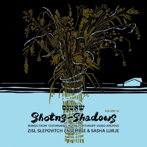 Shotns-Shadows: Songs from Testimonies in the Fortunoff Video Archive Vol.3