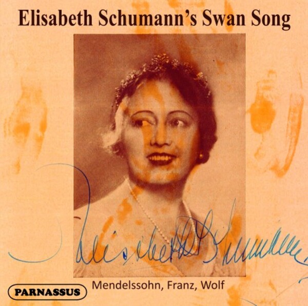 Elisabeth Schumanns Swan Song: Mendelssohn, Franz, Wolf, R Strauss | Parnassus PACD96088