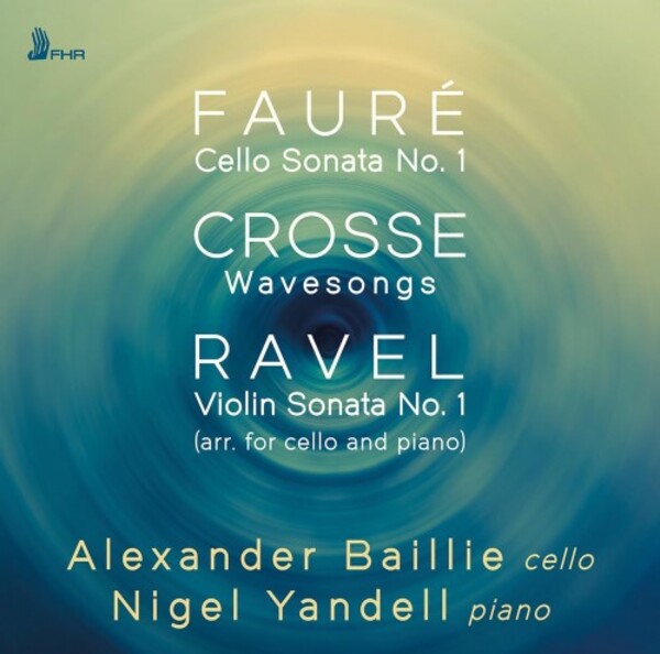 Faure, Crosse, Ravel - Works for Cello and Piano | First Hand Records FHR152