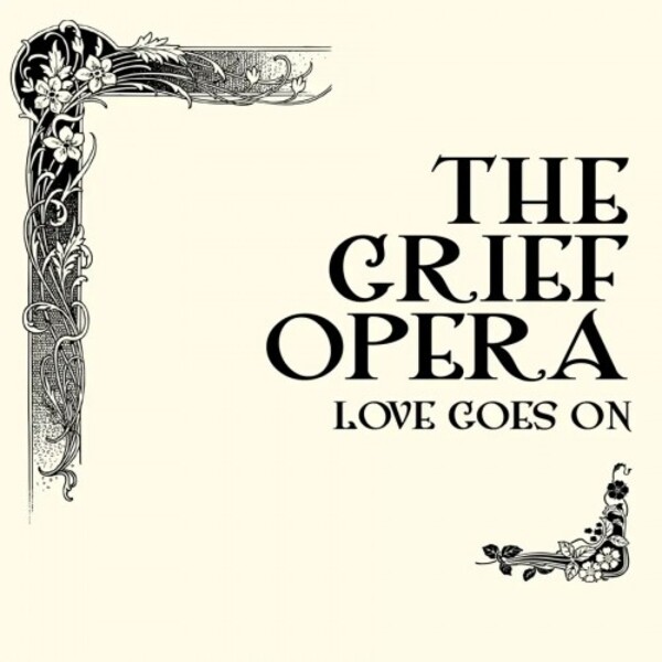 V Miller - The Grief Opera: Love Goes On | Prima Facie PFCD230