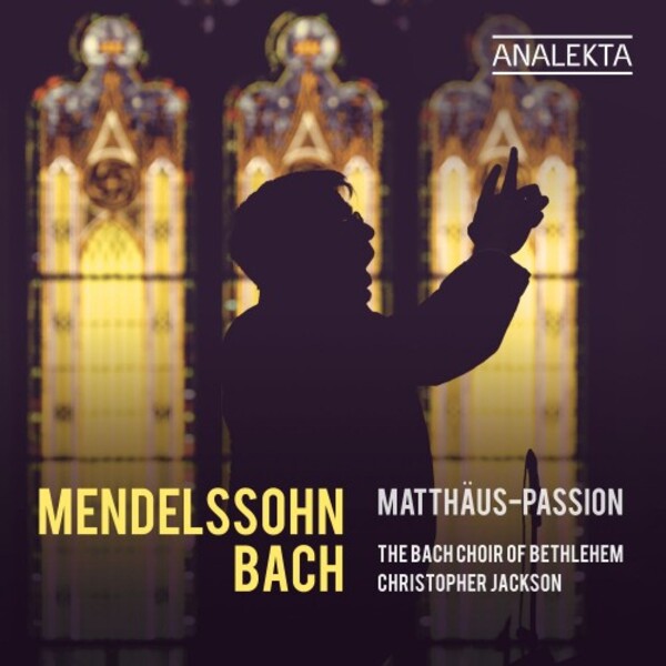 JS Bach - St Matthew Passion (ed. Mendelssohn) | Analekta AN953