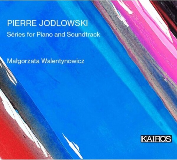 Jodlowski - Series for Piano and Soundtrack | Kairos KAI0022027