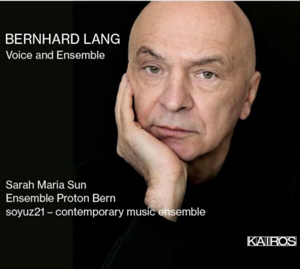 Bernhard Lang - Voice and Ensemble | Kairos KAI0022300