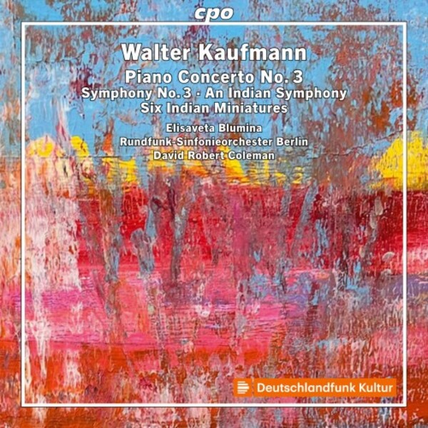 W Kaufmann - Piano Concerto no.3, Symphony no.3, Indian Symphony, etc. | CPO 5556312