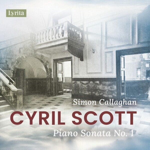Cyril Scott - Piano Sonata no.1, etc.