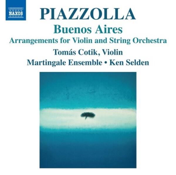 Piazzolla - Buenos Aires: Arrangements for Violin and String Orchestra | Naxos 8574308