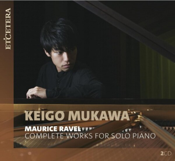 Ravel - Complete Works for Solo Piano | Etcetera KTC1816