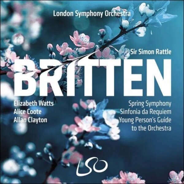 Britten - Spring Symphony, Sinfonia da Requiem, The Young Persons Guide to the Orchestra | LSO Live LSO0830