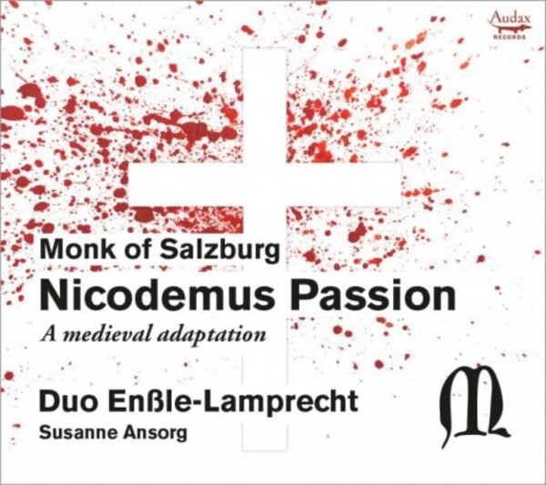 Monk of Salzburg - Nicodemus Passion: A Medieval Adaptation | Audax ADX11212