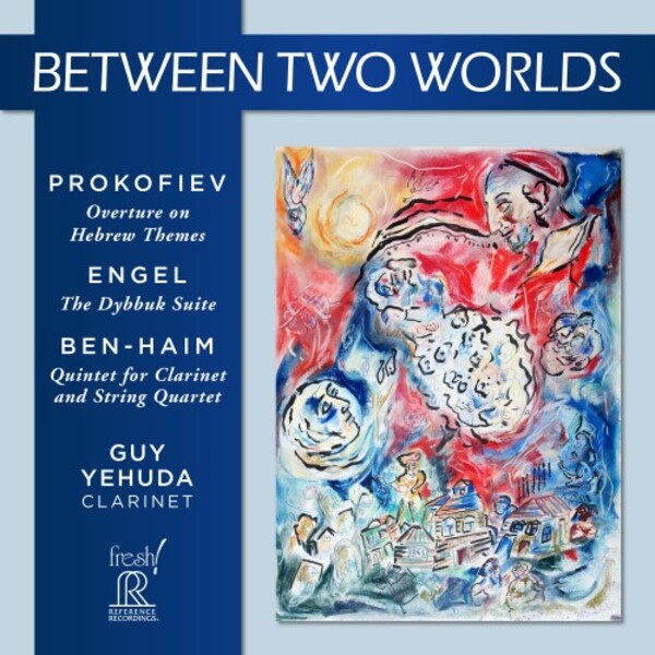 Between Two Worlds: Prokofiev, Engel, Ben-Haim | Reference Recordings FR754