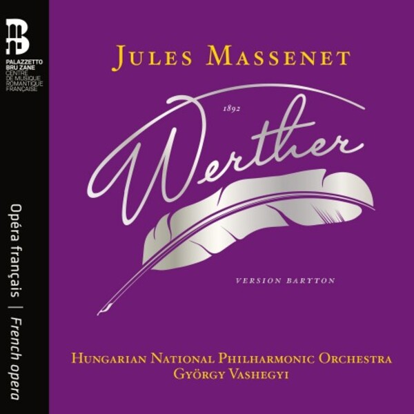 Massenet - Werther (baritone version) (CD + Book) | Bru Zane BZ1056