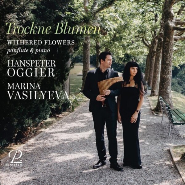 Trockne Blumen: Works for Pan Flute & Piano | Prospero Classical PROSP0089